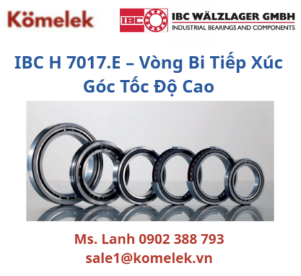 Ms. Lanh 0902 388 793sale1@komelek.vn IBC H 7017.E – Vòng Bi Tiếp Xúc Góc Tốc Độ Cao